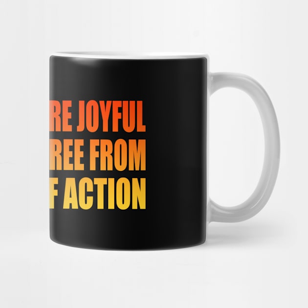 Only if you are joyful, you can be free from the fruit of action by It'sMyTime